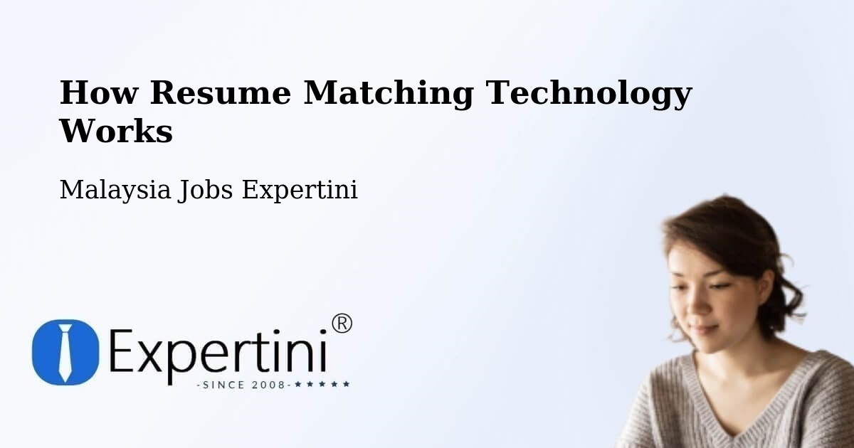 How Resume Matching Technology Works - Malaysia Jobs Expertini