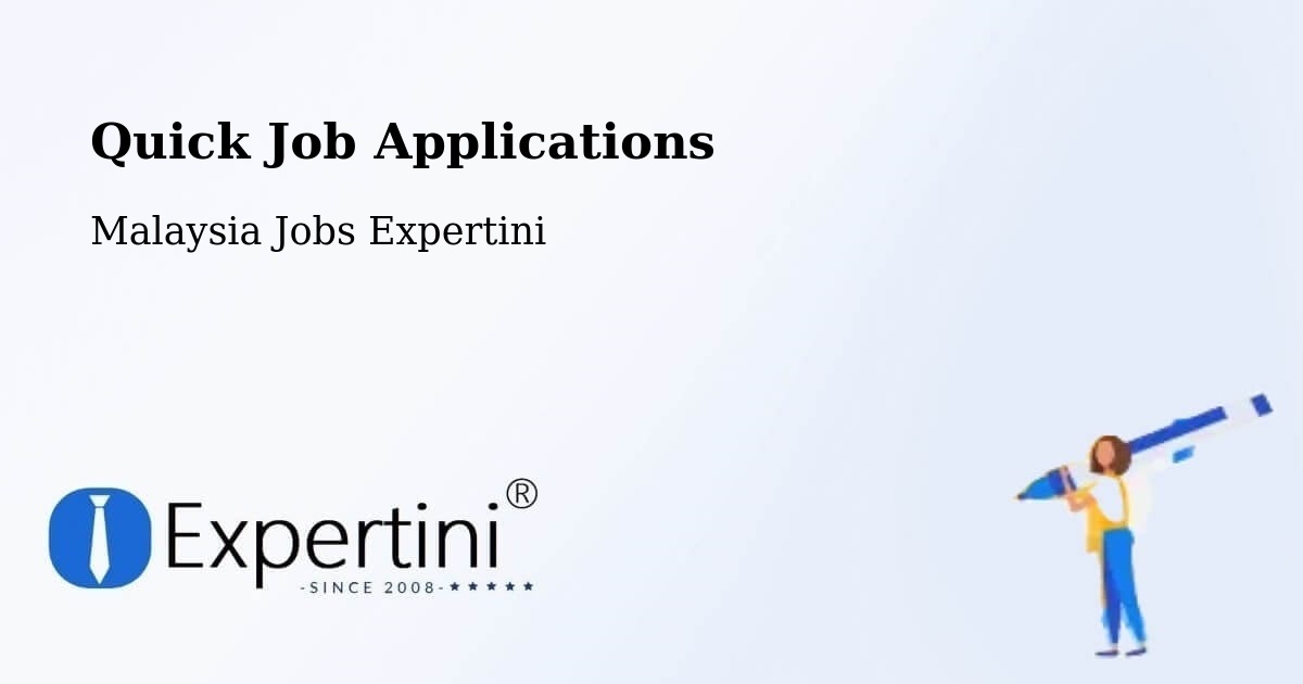 Quick Job Applications - Malaysia Jobs Expertini